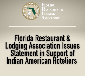 Florida Restaurant & Lodging Association Issues Statement in Support of Indian American Hoteliers